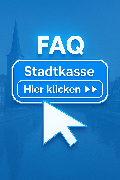 FAQ Stadtkasse Stade - hier klicken&nbsp;&copy;&nbsp;Hansestadt Stade